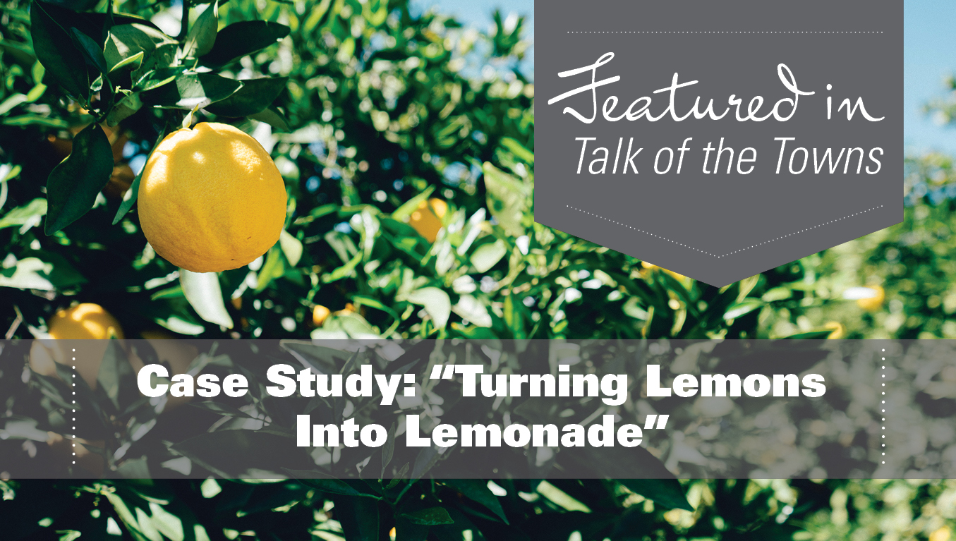 Case Study: “Turning Lemons Into Lemonade”