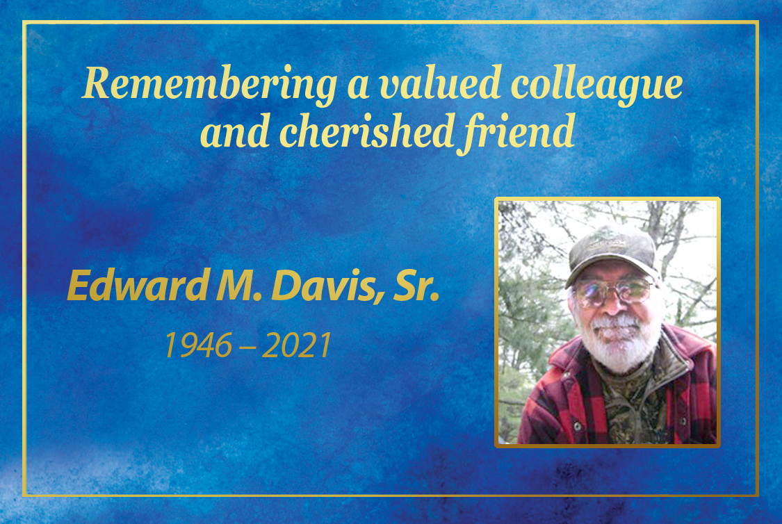 Ed Davis, Sr. – Remembering our Cherished Friend and Valued Colleague